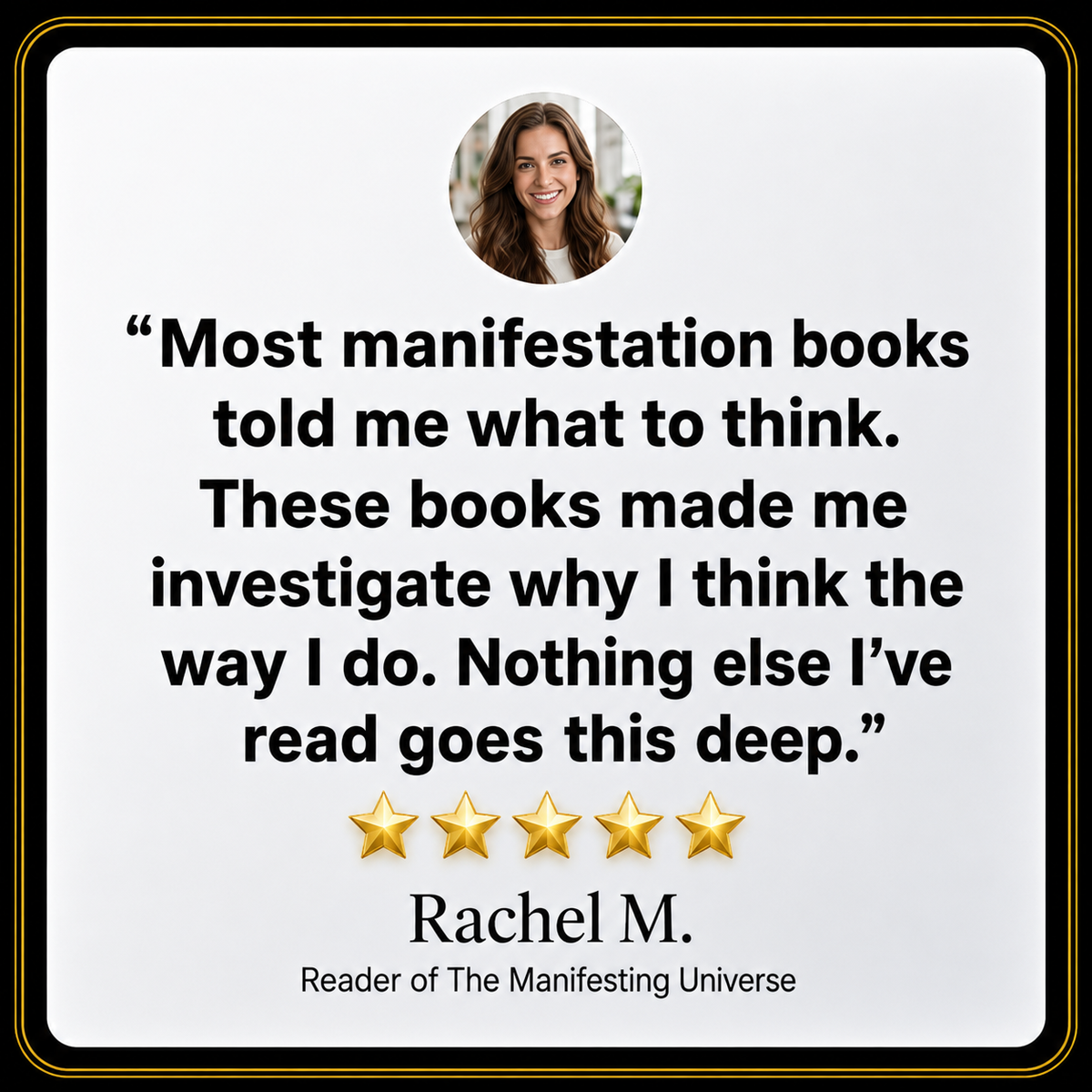 A promotional graphic featuring a quote from Rachel M., a reader of 'The Manifesting Universe,' with a circular profile photo, five gold stars, and the text: 'Most manifestation books told me what to think.
